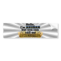 Aruban, but call me Awesome Bumper Sticker