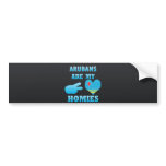 Arubans are my Homies Bumper Sticker