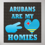 Arubans are my Homies posters