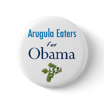 Arugula Eaters for Obama Button by democrattotheend Arugula Eaters for Obama Button