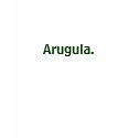 Arugula. t-shirts