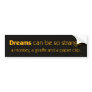 AS-011Dreams Bumper Stickers