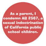 As a parent, I condemn AB 2567, a sexual indoct... Round Stickers