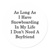 As Long As I Have Snowboarding In My Life I Don't Sticker