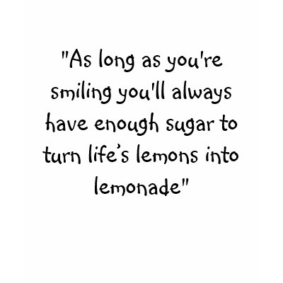 &quot;As long as you&#39;re smiling you&#39;ll. random quotes from my 