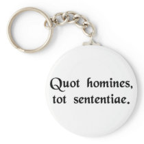 As many men, as many opinions. keychain