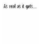 As real as it gets.....