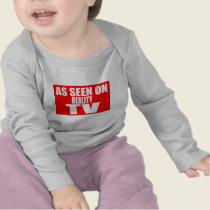 AS SEEN ON REALITY TV t-shirts
