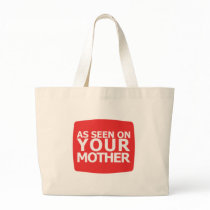 As Seen On Your Mother Canvas Bags