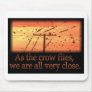 As The Crow Flies Mouse Pads