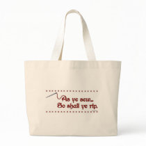 "As Ye Sew, So Shall Ye Rip" Bag by rengeek "As Ye Sew, So Shall Ye Rip" Bag