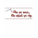 As ye sew... t-shirts by rengeek As ye sew... t-shirts