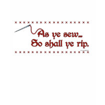 As ye sew... t-shirts