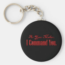 As Your Maker I Command You Key Chain