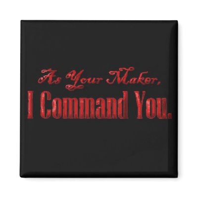 As Your Maker I Command You Magnets by VampOut