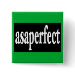 ASAP asaperfect AS SOON AS PERFECT buttons