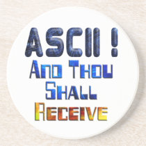 ASCII And Thou Shall Receive Drink Coasters
