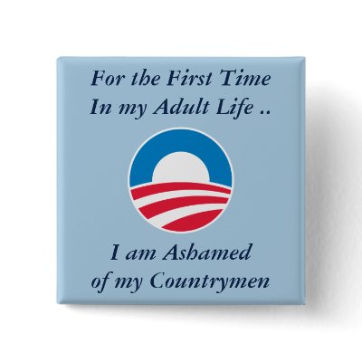 Ashamed of Countrymen Pins by ObamaWatch