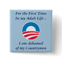 Ashamed of Countrymen buttons by ObamaWatch Ashamed of Countrymen buttons