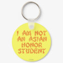 Asian Honor Student (Not) keychains by clarachandler Asian Honor Student (Not) keychains