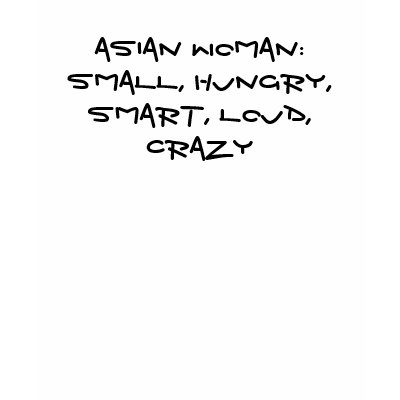 Asian Woman: Small, Hungry, Smart, Loud, Crazy Tank Top by Flipa19