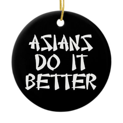 Asians Do It Better Ornament
