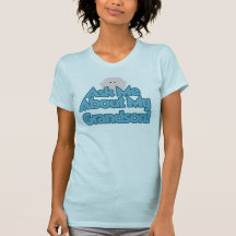 Ask About My Grandson Tee Shirt