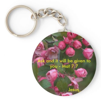Ask and it will be given to you - Mat 7... Keychain by kidsgifts