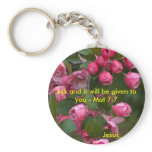 Ask and it will be given to you - Mat 7... keychains