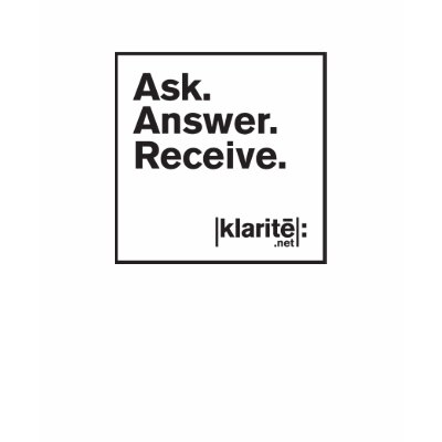 Ask. Answer. Receive. Shirts by QuoteGuy