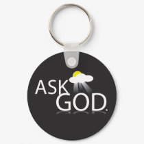 Ask God!!! keychains by poet480 Ask God!!! keychains