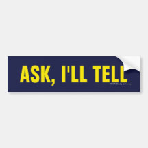 Ask, I'll Tell Bumper Sticker