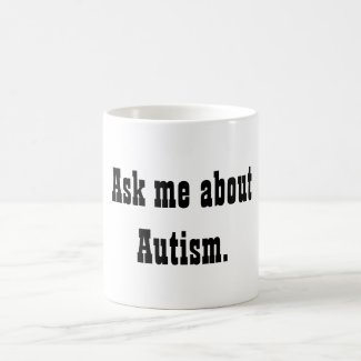 Ask Me About Autism Mug