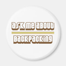 Ask Me About Backpacking Fridge Magnet