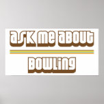 Ask Me About Bowling Posters