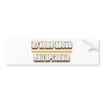 Ask Me About Chiropractic Bumper Sticker