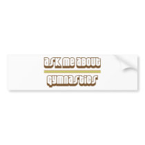 Ask Me About Gymnastics bumper stickers by proton Ask Me About Gymnastics bumper stickers
