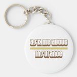 Ask Me About Insurance Key Chains