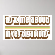 Ask Me About Investigations Poster