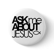 Ask Me About Jesus Buttom buttons by AskMeAboutJesus Ask Me About Jesus Buttom buttons