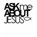 Ask Me About Jesus Shirt by AskMeAboutJesus Ask Me About Jesus Shirt