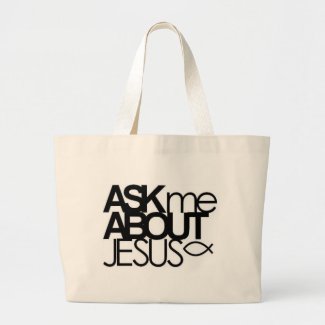 Ask Me About Jesus Tote Tote Bags