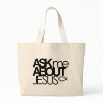 Ask Me About Jesus Tote Tote Bags