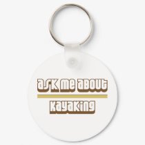 Ask Me About Kayaking keychains by proton Ask Me About Kayaking keychains