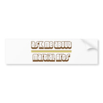 Ask Me About Martial Arts bumper stickers