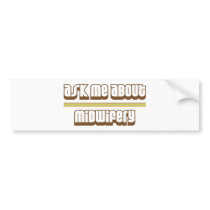 Ask Me About Midwifery bumper stickers by proton Ask Me About Midwifery bumper stickers