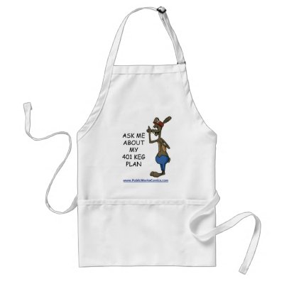 Ask Me About My 401 Keg Plan aprons