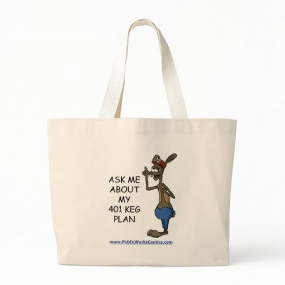 Ask Me About My 401 Keg Plan bags