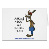 Ask Me About My 401 Keg Plan Greeting Card