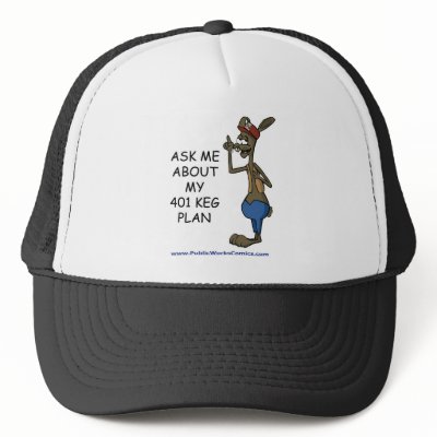 Ask Me About My 401 Keg Plan hats